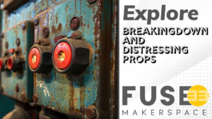 A graphic for Explore Breakingdown and Distressing Props