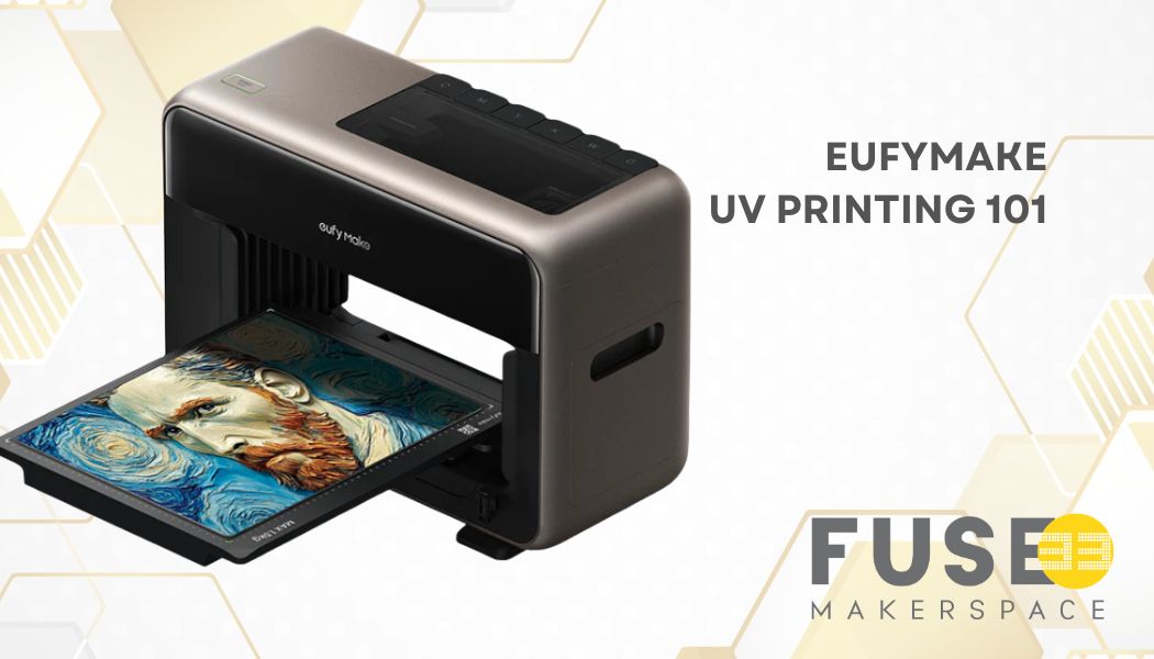 eufymake UV Printing 101